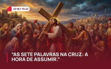 Sexta feira da Paixão | Semana Santa | Ano A | 03-04-2026